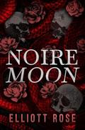 Noire Moon: A Prologue Novella by Elliott Rose