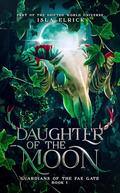 Daughter of the Moon (Guardians of the Fae Gate #1) by Isla Elrick