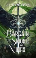 A Bargain of Smoke and Vines by J.L. Tomlinson