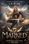 Marked (Morningstar Academy #3) by L.R.W. Lee