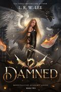 Damned (Morningstar Academy #2) by L.R.W. Lee