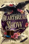 The Heartbreak Show (Bound by Ravens #3) by Jesikah Sundin
