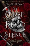 The Curse of Blood and Silence (French Quarter Vampire King #2) by M. Guida
