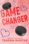 Game Changer: A Carolina Comets Short Story by Teagan Hunter