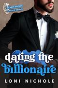 Dating the Billionaire (Silver Spoon Single Serve #1) by Loni Nichole