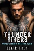 Complete Thunder Bikers MC Romance Series by Blair Grey
