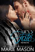 His Curvy Fate: Fighting Fate by Marie Mason