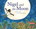 Nigel and the Moon by Antwan Eady