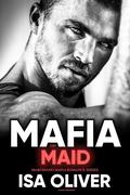Mafia and Maid (Marchiano Mafia #1) by Isa Oliver