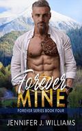 Forever Mine (Forever #4) by Jennifer J. Williams