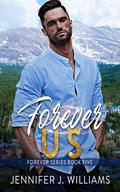 Forever Us by Jennifer J. Williams