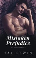 Mistaken Prejudice (Bad Inceptions #1) by Tal Lewin