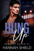Hung Up (Bennett Security #5) by Hannah Shield