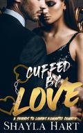 Cuffed by Love by Shayla Hart