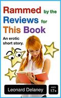 Rammed by the Reviews for This Book: An Erotic Short Story (Digital Desires #5) by Leonard Delaney