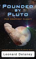 Pounded by Pluto: The Crappiest Planet by Leonard Delaney