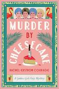 Murder by Cheesecake by Rachel Ekstrom Courage