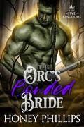 The Orc's Bonded Bride (The Five Kingdoms #3) by Honey Phillips