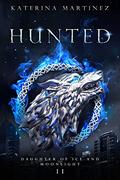 Hunted (The Daughter of Ice and Moonlight #2) by Katerina Martinez