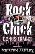 Rock Chick Bonus Tracks by Kristen Ashley