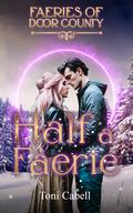 Half a Faerie (Faeries of Door County #1) by Toni Cabell