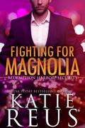 Fighting for Magnolia (Redemption Harbor Security #4) by Katie Reus