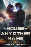 A House By Any Other Name by Jenny Schwartz