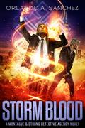 Storm Blood (Montague & Strong #15) by Orlando A. Sanchez