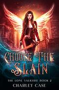Choose the Slain by Charley Case