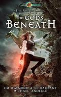 The Gods Beneath by C.M. Raymond, L.E. Barbant