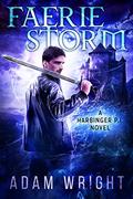 Faerie Storm (Harbinger P.I. #8) by Adam J. Wright