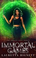 Immortal Games by Lauretta Hignett