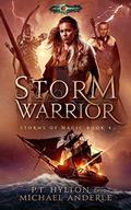 Storm Warrior: Age Of Magic - A Kurtherian Gambit Series by P.T. Hylton, Michael Anderle
