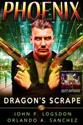 Dragon's Scrape by John P. Logsdon, Orlando A. Sanchez
