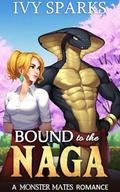 Bound to the Naga: A Monster Mates Romance by Ivy Sparks