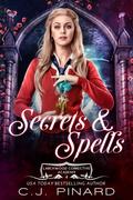 Secrets & Spells by C.J. Pinard