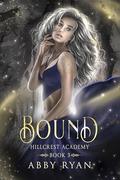 Bound: Hillcrest Academy by Abby Ryan