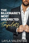 The Billionaire's Most Unexpected Triplets by Layla Valentine