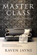 Master Class: First Three Lessons (Master Class #1-3) by Raven Jayne