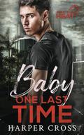 Baby One Last Time (Agents of HEAT #1) by Harper Cross
