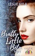 Bratty Little Beta Part 1 (Twisted Little Tales #2) by Leslie Ayla