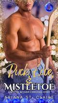 Puck, Love, & Mistletoe: A Seattle Revenge Hockey Christmas Story by Ariana St. Claire