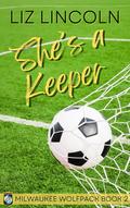 She's a Keeper (Milwaukee Wolfpack #3) by Liz Lincoln