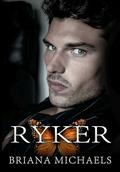 Ryker (Monarch Club #1) by Briana Michaels