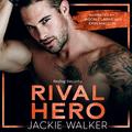 Rival Hero by Jackie Walker, Jason Clarke