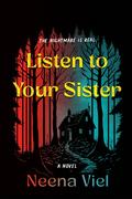 Listen to Your Sister by Neena Viel