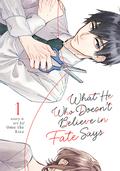 What He Who Doesn't Believe in Fate Says Vol. 1 (運命を信じない彼が言うには [Unmei wo Shinjinai Kare ga Iu ni wa] #1) by Omu the Rice