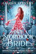 The Storybook Bride: A Red Shoes Retelling (Borderland Brides Fairytale Retellings #1.5) by Jacque Stevens