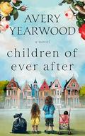 Children of Ever After by Avery Yearwood