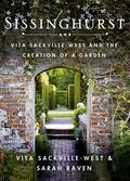 Sissinghurst: Vita Sackville-West and the Creation of a Garden by Vita Sackville-West